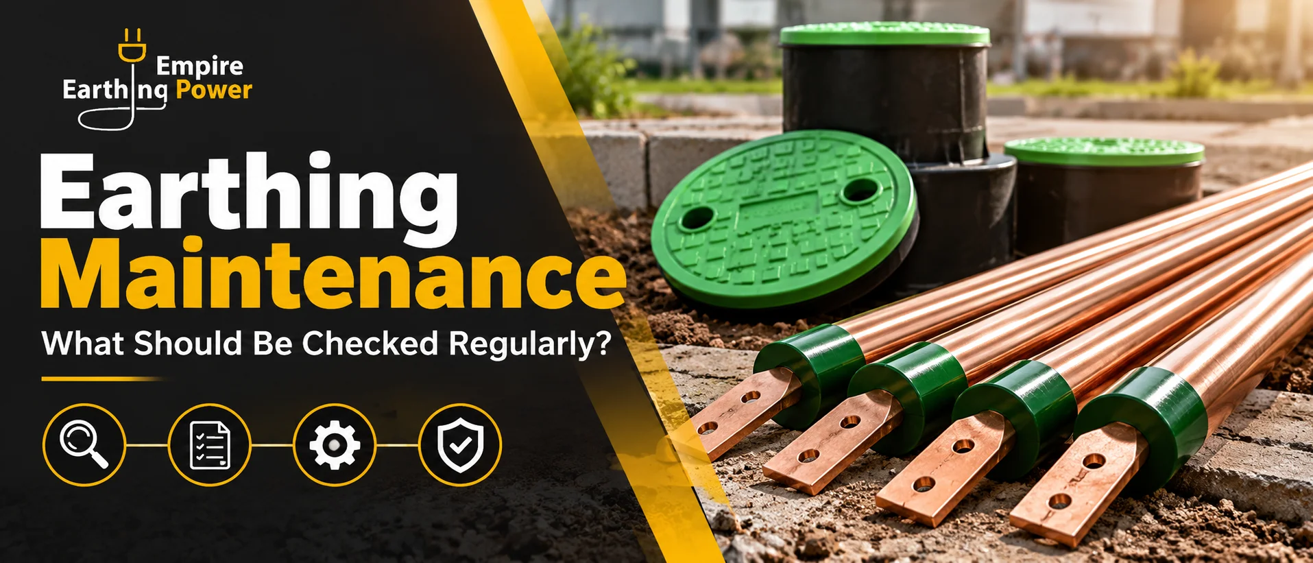 What earthing maintenance is meant to achieve
